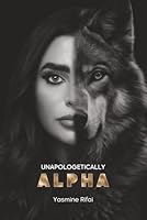 Unapologetically Alpha: The Architecture of Female Authority 9921047582 Book Cover