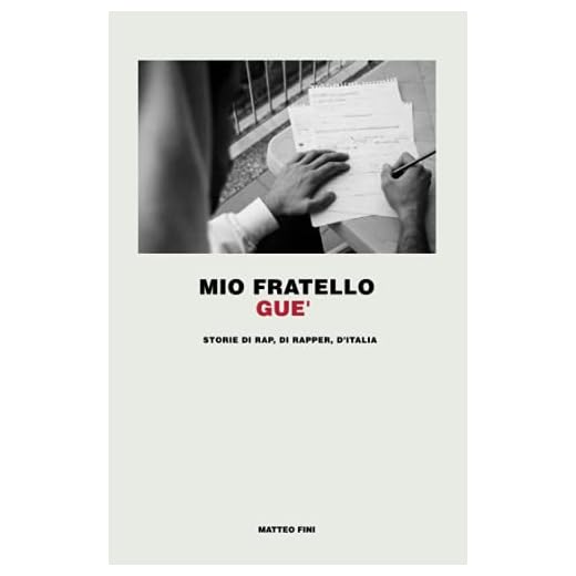 Mio fratello Gue': Storie di rap, di rapper, d'Italia
