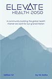 Elevate Health 2050: A community building the global health market we want for our grandchildren