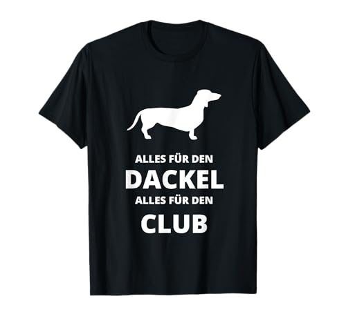 Alles für den Dackel, Alles für den Club T-Shirt