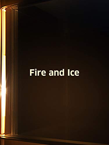 Fire and Ice