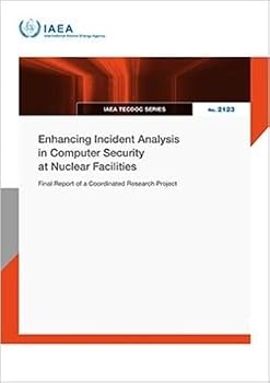 Paperback Enhancing Incident Analysis in Computer Security at Nuclear Facilities: Final Report of a Coordinated Research Project Book
