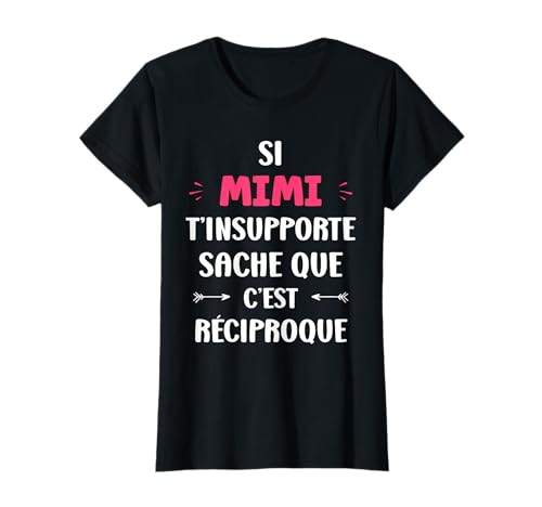 Si Mimi t'insupporte Fille Humour Prénom personnalisé Mimi T-Shirt