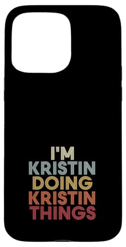 Kristin Name Kristin Personalized Name First Given �X�}�z�P�[�X iPhone 15 Pro Max �p