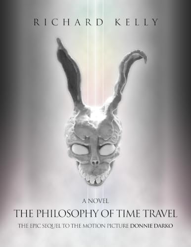 The Philosophy of Time Travel: The Epic Sequel to the Motion Picture Donnie Darko image 2