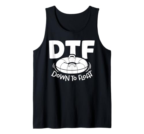 DTF Down To Float River Tubing Lovers Funny Tank Top