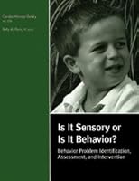 Is It Sensory or Is It Behavior?: Behavior Problem Identification, Assessment, and Intervention 0761644210 Book Cover