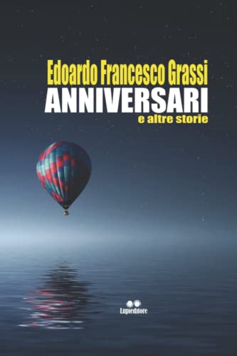 ANNIVERSARI: e altre storie (Italian Edition)