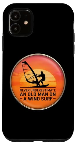 Never Underestimate An Old Man On A Wind Surf �E�B���h�T�[�t�@�[ �����Y �X�}�z�P�[�X iPhone 11 �p