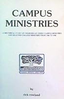 Campus ministries: A historical study of churches of Christ campus ministries and selected college ministries from 1706 to 1990 0940999722 Book Cover