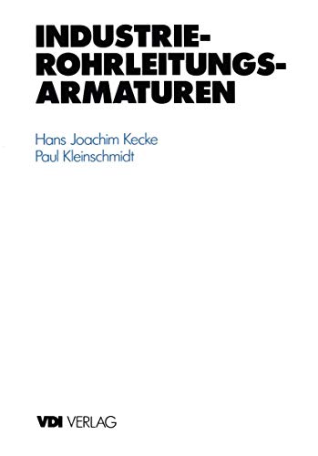 Industrie-Rohrleitungsarmaturen (VDI-Buch)
