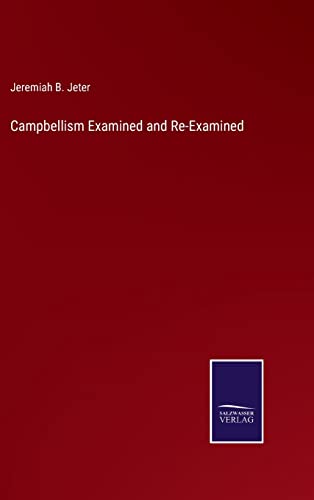 Campbellism Examined and Re-Examined