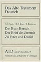 Das Buch Baruch. Der Brief des Jeremia. Zusätze zu Ester und Daniel (Das Alte Testament Deutsch. Atd - Apokryphen, 5) 3525514050 Book Cover