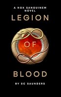 Legion of Blood: A Nox Sanguinem Novel - Empire of Blood Book One (The Nox Sanguinem Universe) 1919096078 Book Cover