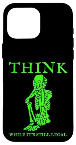 Think While It's Still Legal Free Spech Cyberpunk Dystopian X}zP[X iPhone 16 Pro Max p