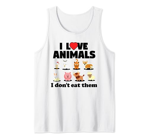 I Love Animals I Don't Eat Them Regalos vegetarianos veganos divertidos Camiseta sin Mangas