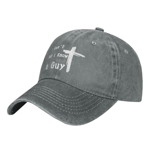 Jesus Crosses Funny Christians Hats for Women I Can't But I Know A Guys Running Caps for Men Hats Gray