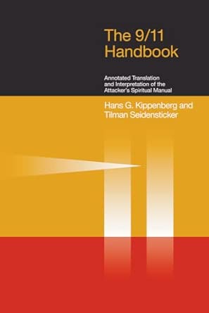 The 9/11 Handbook: Arabic Text, Annotated Translation and Interpretation of the Attacker's Spiritual Manual book cover