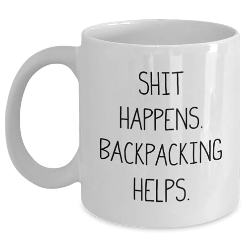 Backpacking Essentials White Coffee Mug, Funny Quote Shit Happens Backpacking Helps Gifts from Men to Friends for Christmas