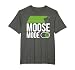 Moose Mode On - Moose T-Shirt