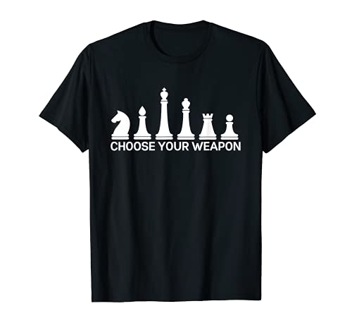 Choose Your Weapon Funny Chess Board Game Player Grandmaster T-Shirt, Black