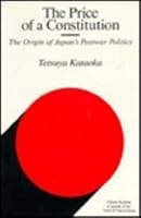 The Price Of A Constitution: The Origin of Japan's Postwar Politics 0844817147 Book Cover
