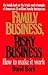 Family Business, Risky Business: How to Make It Work