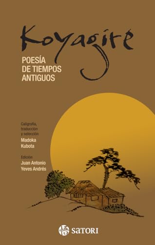 KOYAGIRE. POESÍA DE TIEMPOS ANTIGUOS (SATORI HILADOS)