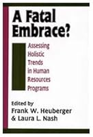 A Fatal Embrace?: Assessing Holistic Trends in Human Resources Programs 1560001232 Book Cover