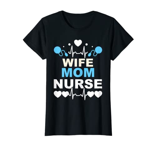Mujer Wife Mom Nurse Mama and doughter. Camiseta