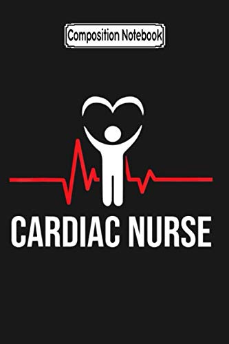 Composition Notebook: Funny Cardiac Nurse Heartbeat Cardiology CNS Nursing RN Gift Nurse Love Nurse Nursing Notebook Journal Notebook Blank Lined Ruled 6x9 100 Pages
