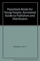 Paperback books for young people;: An annotated guide to publishers and distributors 083890131X Book Cover
