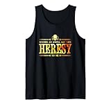 Sounds Like Heresy Medieval Inquisitor Spanish Inquisition Tank Top