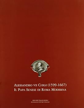 Paperback Alessandro VII Chigi (1599-1667): Il papa senese di Roma moderna [Italian] Book