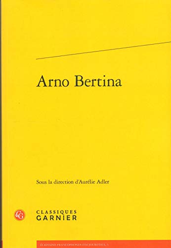 Arno Bertina (Ecrivains Francophones D'aujourd'hui) (French Edition)