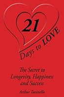 21 Days to Love: A Practical Guide to Loving (Everyone) 1726442667 Book Cover
