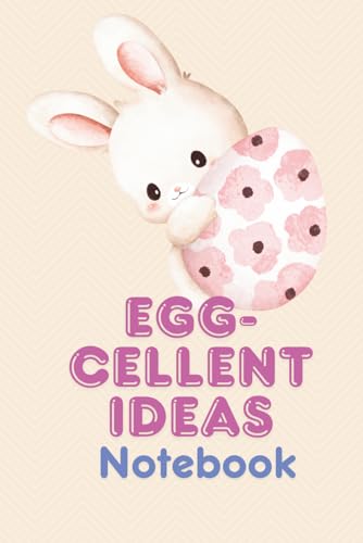 Egg-cellent Ideas Notebook: Funny Lined Notebook for Kids and Adults | Easter Bunny Gift for Writing, Notes, Ideas and Creativity image 2