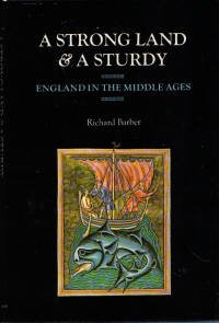 A Strong Land & A Sturdy: England in the Middle Ages
