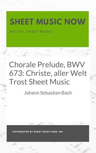 Chorale Prelude, BWV 673: Christe, aller Welt Trost Sheet Music