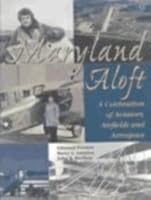 Maryland Aloft: A Celebration of Aviators, Airfields, and Aerospace 1878399829 Book Cover