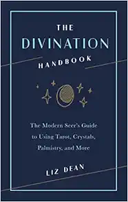The Divination Handbook: The Modern Seer's Guide to Using Tarot, Crystals, Palmistry, and More book cover