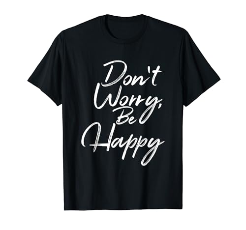 Don't Worry, Be Happy