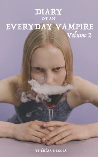 Diary Of An Everyday Vampire: Volume II