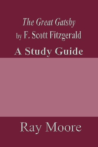 The Great Gatsby by F. Scott Fitzgerald: A Study Guide