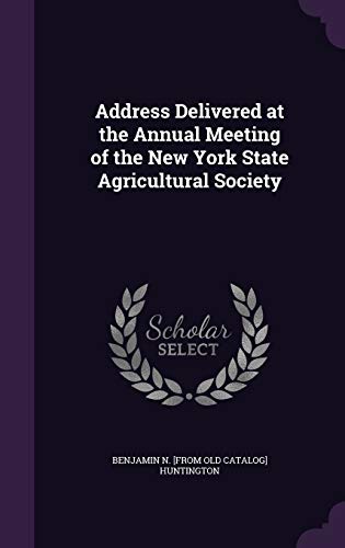 Address Delivered at the Annual Meeting of the New York State Agricultural Society