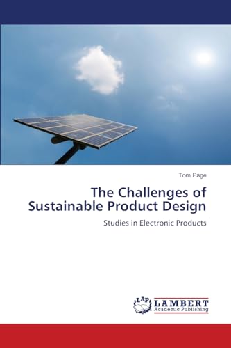 The Challenges of Sustainable Product Design: Studies in Electronic Products