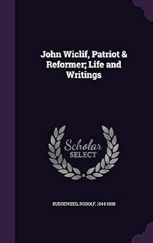 Hardcover John Wiclif, Patriot & Reformer; Life and Writings Book