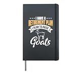 I Have A Retirement Plan I Plan To Raise Goats Livestock Hardcover Journal, Black