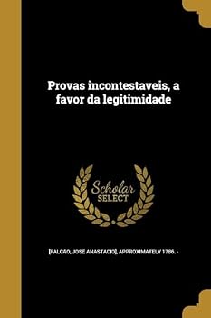 Paperback Provas incontestaveis, a favor da legitimidade [Portuguese] Book