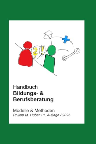 Handbuch Bildungs- & Berufsberatung: Modelle & Methoden